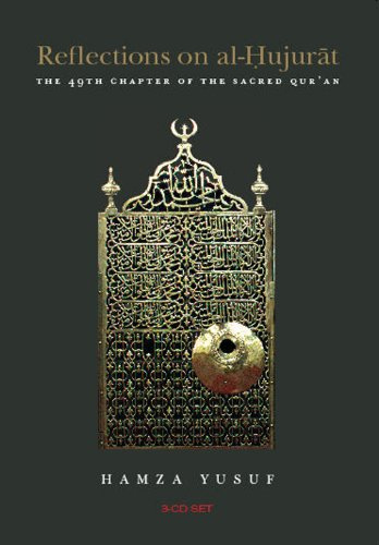 Reflections on al-Hujurat - The 49th Chapter of The Sacred Qur'an (3 Audio CDs)