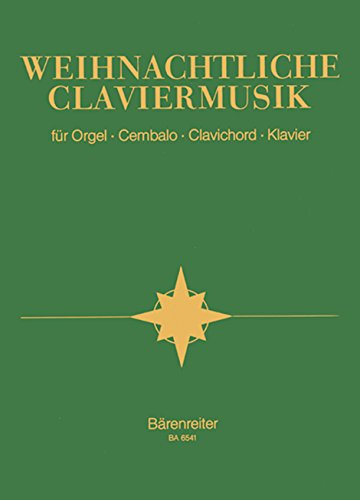 Weihnachtliche Claviermusik. Klavier, Orgel, Manualiter