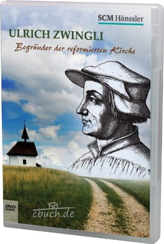 Ulrich Zwingli: Begründer der reformierten Kirche