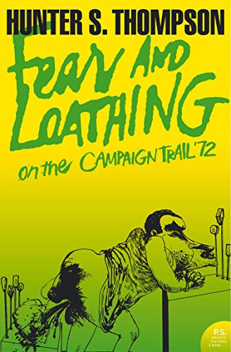 Fear and Loathing on the Campaign Trail ’72: A revealing memoir from inside the Oval Office (Harper Perennial Modern Classics) (English Edition)