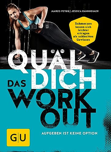 Quäl dich – Das Workout: Aufgeben ist keine Option