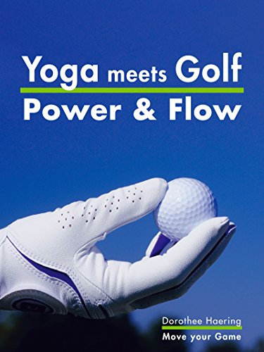Yoga meets Golf: Mehr Power & Mehr Flow: Golf-Fitness mit Yoga (move your game 3)