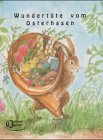 Wundertüte vom Osterhasen. Mit Bildern von Johanna Schneider ; 3880693749