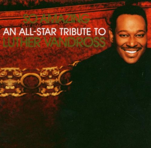 So Amazing: An All-Star Tribute to Luther Vandross