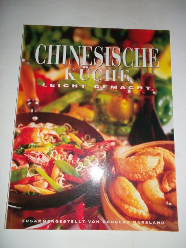 Chinesische Küche. Leicht gemacht.