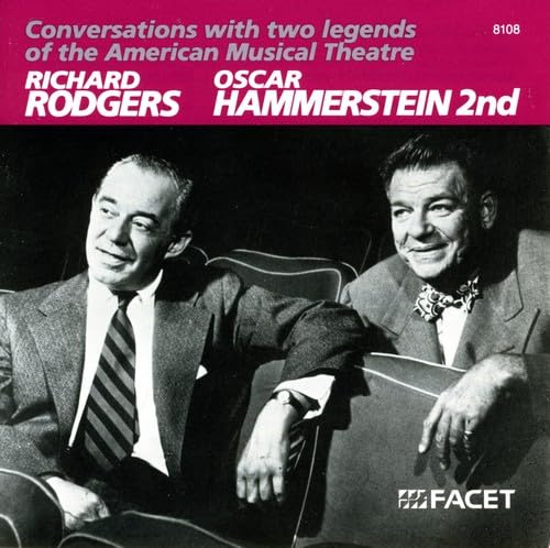 Conversations With Two Legends Of The American Musical Theatre: Richard Rodgers, Oscar Hammerstein II