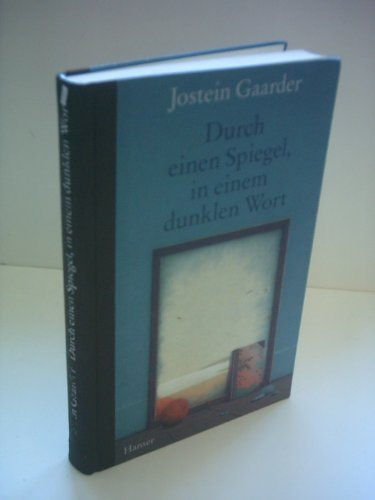 Jostein Gaarder: Durch einen Spiegel, in einem dunklen Wort