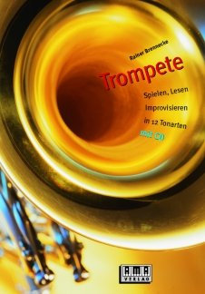 TROMPETE SPIELEN LESEN IMPROVISIEREN - arrangiert für Trompete - mit CD [Noten / Sheetmusic] Komponist: BRENNECKE RAINER [Gebundene Ausgabe]