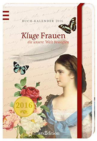 Kluge Frauen 2016: Buchkalender: die unsere Welt bewegten