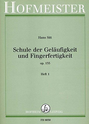 Hofmeister Hans Sitt: Schule Der Gelufigkeit Und Fingerfertigkeit Op. 135 Band 1