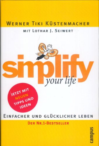 Simplify your life. Einfacher und glücklicher leben.