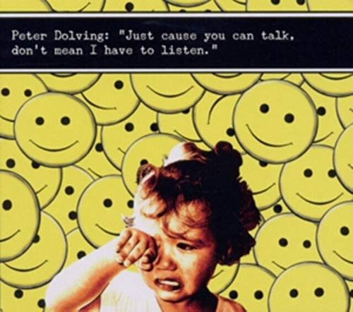 Just Cause You Can Talk, Don'T Mean I Have To Listen