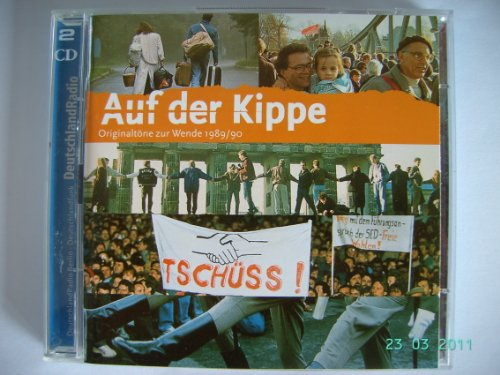 Diverse - Auf der Kippe :Originaltöne zur Wende 1989/90