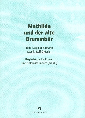 Mathilda und der alte Brummbär: Begleitsätze für Klavier und