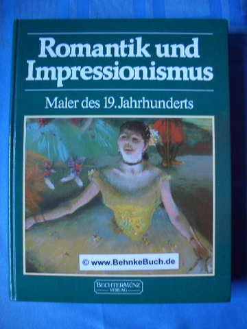 Romantik und Impressionismus : Maler des 19. Jahrhunderts.
