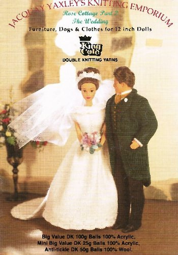 Jacquay Yaxley's Knitting Emporium, Rose Cottage Part 2: The Wedding: Furniture, Dogs & Clothes for 12 inch Dolls