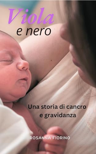 Viola e nero: Una storia di cancro e gravidanza