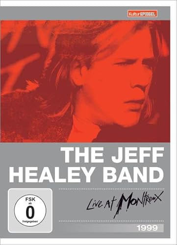 The Jeff Healey Band - Live at Montreux 1999 - KulturSpiegel Edition