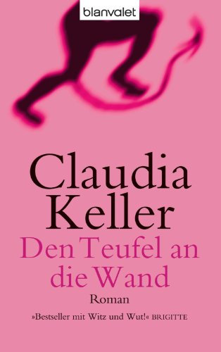 Den Teufel an die Wand: Roman