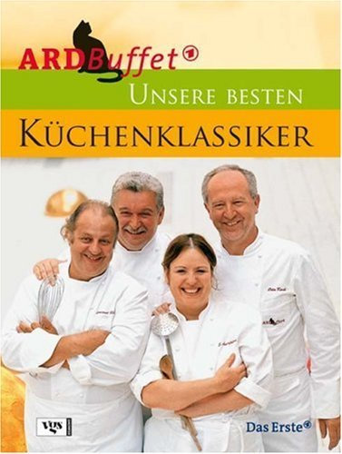 ARD Buffet. Unsere besten Küchenklassiker von Panz. Alexandra (2006) Gebundene Ausgabe