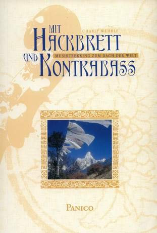 Mit Hackbrett und Kontrabass. Musiktrekking zum Dach der Welt.
