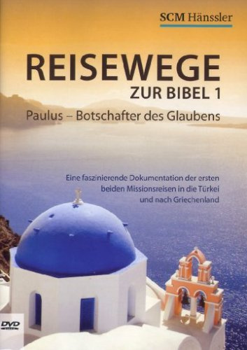 Reisewege zur Bibel 1 - Paulus, Botschafter des Glaubens