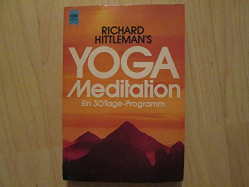 [Yoga-Meditation] Richard Hittleman`s Yoga-Meditation : Ein 30-Tage-Programm.