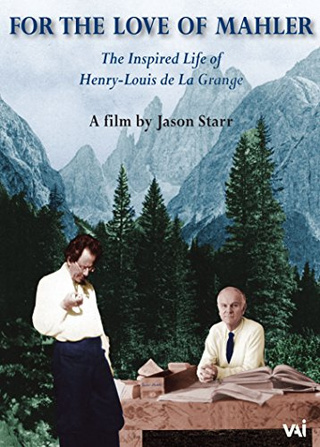 For the Love of Mahler: The Inspired Life of Henry-Louis De La Grange