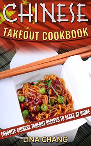 Chinese Takeout Cookbook: Favorite Chinese Takeout Recipes to Make at Home (English Edition)