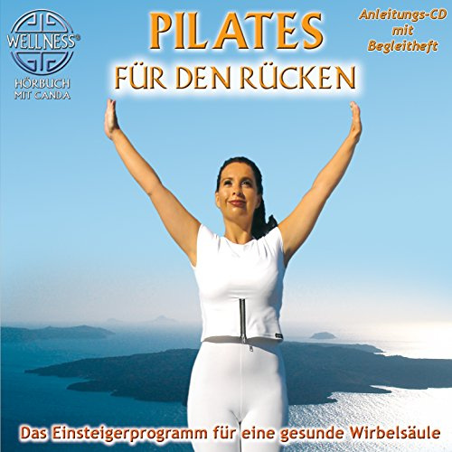 Pilates für den Rücken - Das Einsteigerprogramm für eine gesunde Wirbelsäule (Hörbuch)