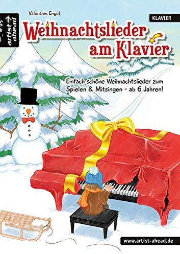 Weihnachtslieder am Klavier: Einfach schöne Weihnachtslieder zum Spielen & Mitsingen - ab 6 Jahren. Noten für Piano. by Valenthin Engel (2015-08-14)