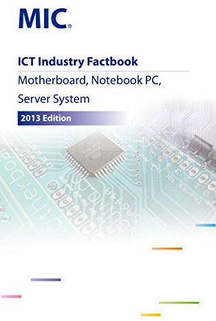 ICT Industry Factbook: Motherboard, Notebook PC, Server System