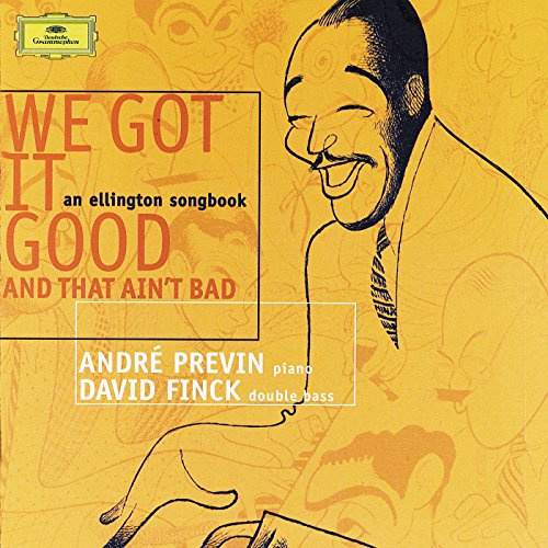 We Got It Good And That Ain't Bad (An Ellington Songbook)