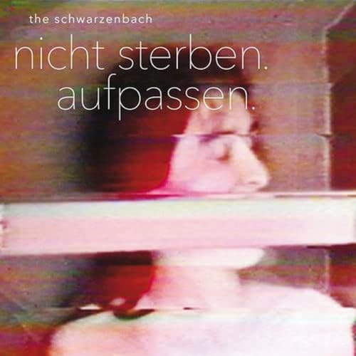 Nicht Sterben. Aufpassen.
