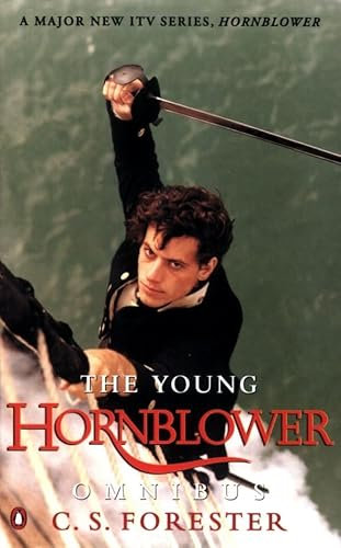 The Young Hornblower Omnibus: Mr.Midshipman Hornblower, Lieutenant Hornblower, Hornblower and the Hotspur (A Horatio Hornblower Tale of the Sea) (English Edition)