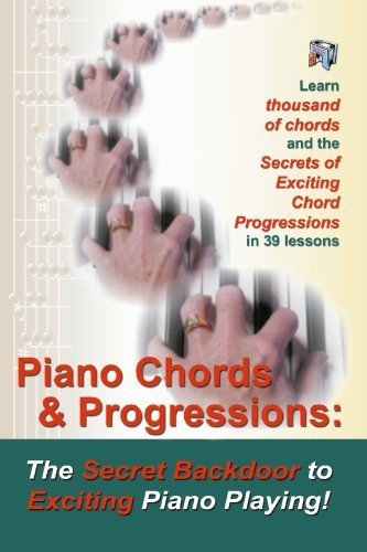 Piano Chords & Progressions:: The Secret Backdoor to Exciting Piano Playing! by Duane Shinn (2006-07-31)