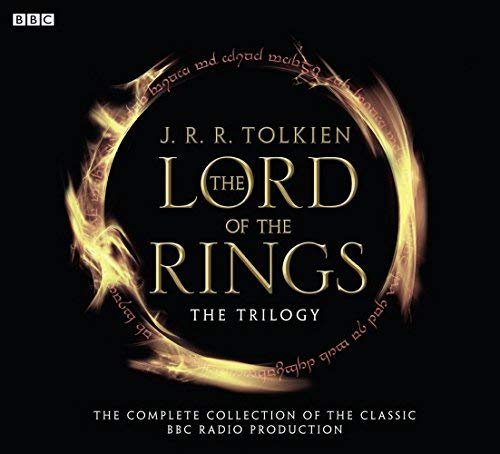 The Lord of the Rings: The Fellowship of the Ring, The Two Towers, The Return of the King (BBC Radio Collection) by Tolkien, J. R. R. (2002)