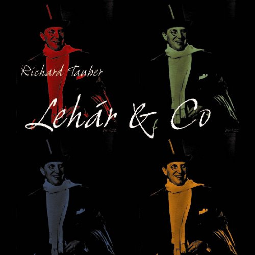 Richard Tauber: Lehar & Co