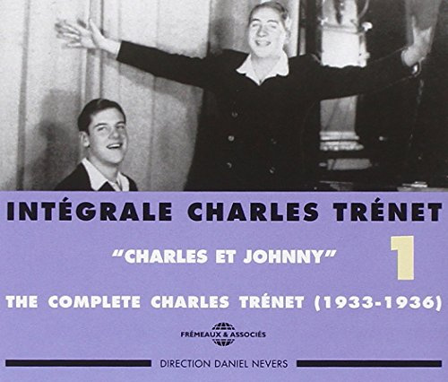 The Complete (Intégrale) Charles Trénet, Vol. 1: Charles et Johnny 1933-1936