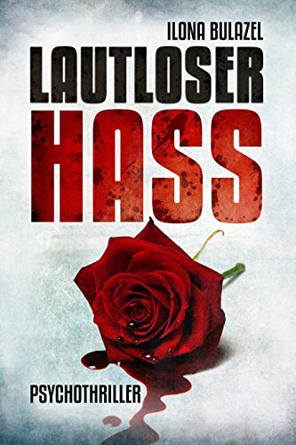Lautloser Hass: Psychothriller (Sepsis-Reihe / Hauptkommissar Heerse ermittelt)
