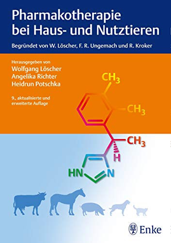 Pharmakotherapie bei Haus- und Nutztieren: Begründet von W. Löscher, F.R. Ungemach und R. Kroker