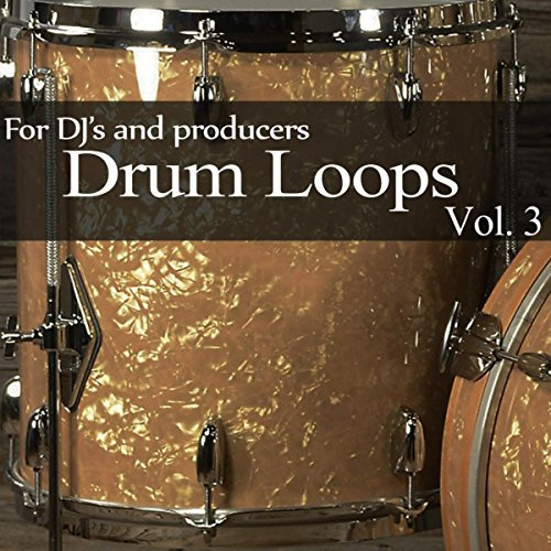 Drum Loops: For DJ's and Producers, Vol. 3