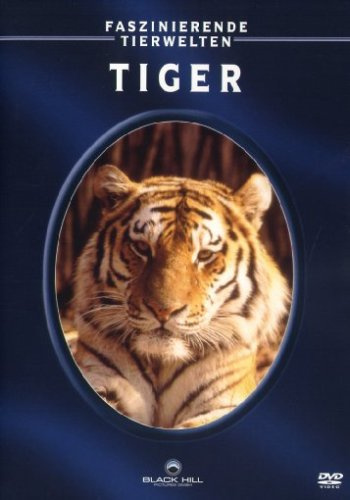 Tiger - Faszinierende Tierwelten