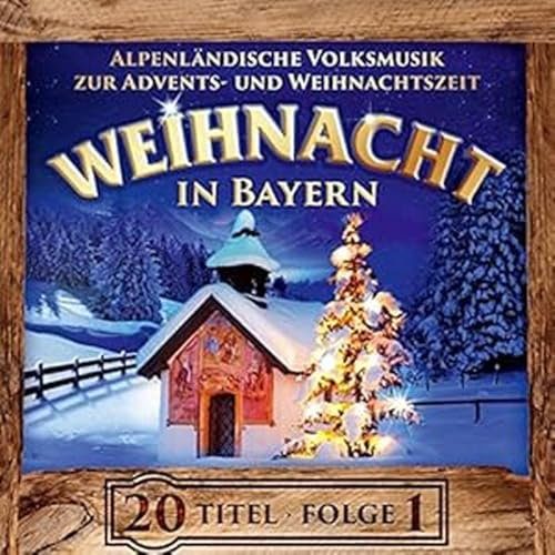 Weihnacht in Bayern; Instrumental; Alpenländische Volksmusik zur Advents- und Weihnachtszeit; Echte Volksmusik; Saitenmusik; Harfe; Hackbrett; Stubenmusik; Zither; Blechbläser; Weisenbläser; Hausmusik; Weihnachten; Adventsmusik; Weihnachtsmusik