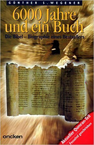 6000 Jahre und ein Buch von Günther S. Wegener ( 1999 )