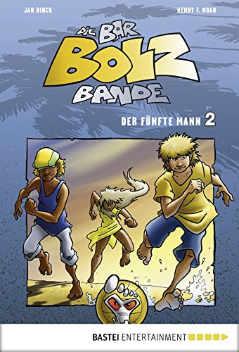 Die Bar-Bolz-Bande, Band 2: Der fünfte Mann (Baumhaus Verlag)