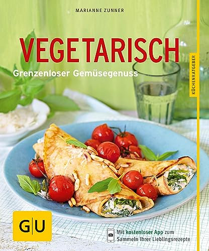 Vegetarisch: Grenzenloser Gemüsegenuss (GU Küchenratgeber Classics)
