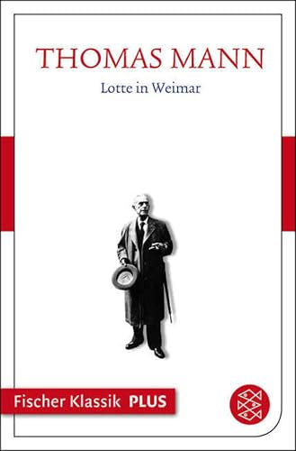 Lotte in Weimar: Roman (Thomas Mann, Große kommentierte Frankfurter Ausgabe. Werke, Briefe, Tagebücher 9)
