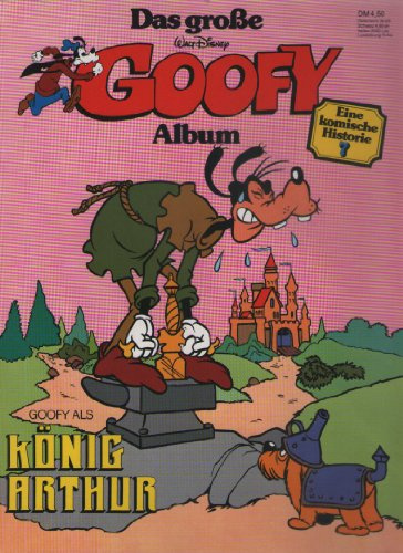 Das große Goofy Album - 7 - Goofy als König Arthur