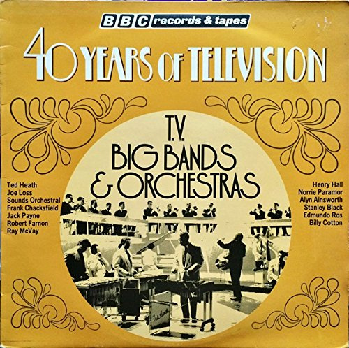 40 Years Of Television - Big Bands & Orchestras